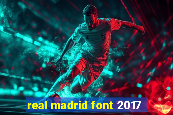 real madrid font 2017